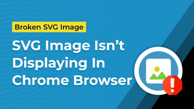 SVG Image Isn’t Displaying In Chrome Browser