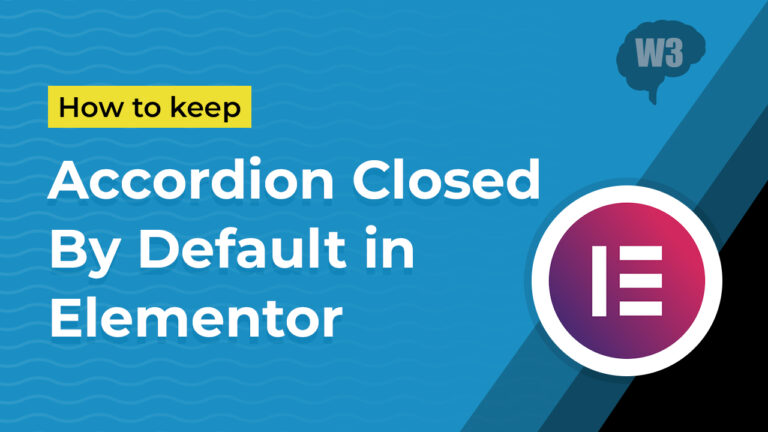How to keep Accordion closed by default in Elementor