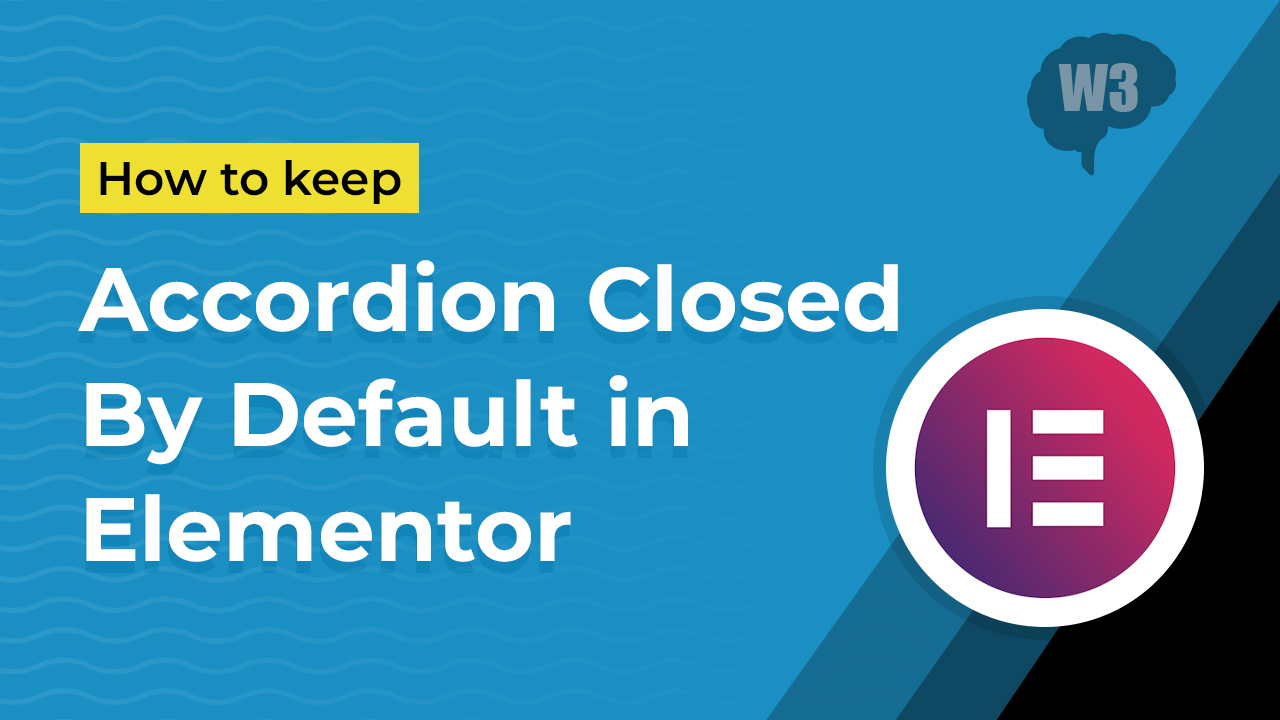 How to keep Accordion closed by default in Elementor