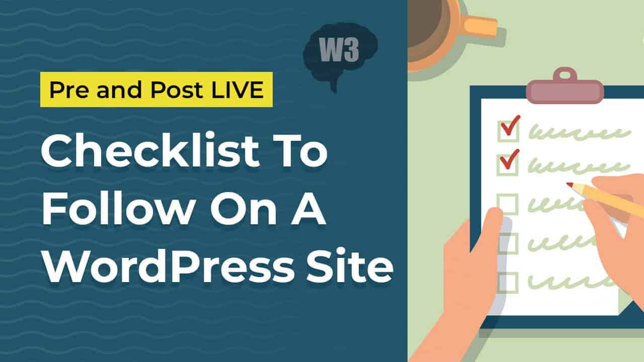 Pre LIVE and Post LIVE Checklist To Follow On A WordPress Site