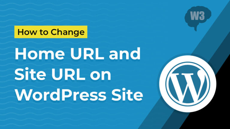 How to Change Home URL and Site URL on Your WordPress Site