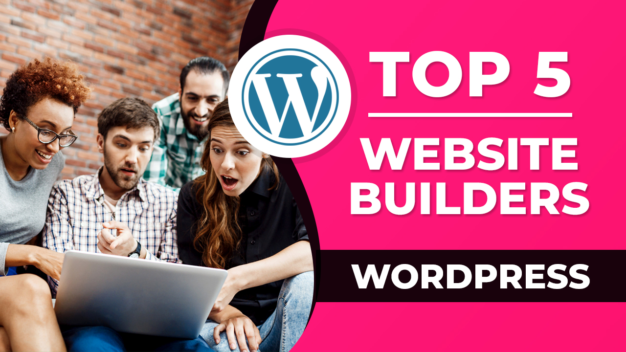 The Top 5 Website Builders for Your WordPress Site by W3Mind